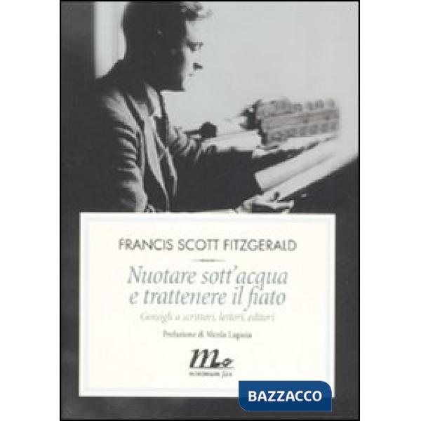 Nuotare sott'acqua e trattenere il fiato. Consigli a scrittori, lettori, editori