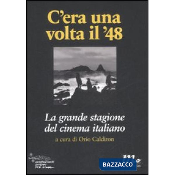C'era una volta il '48. La grande stagione del cinema italiano