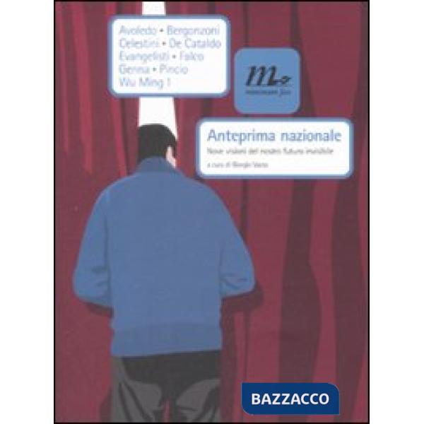 Anteprima nazionale. Nove visioni del nostro futuro invisibile