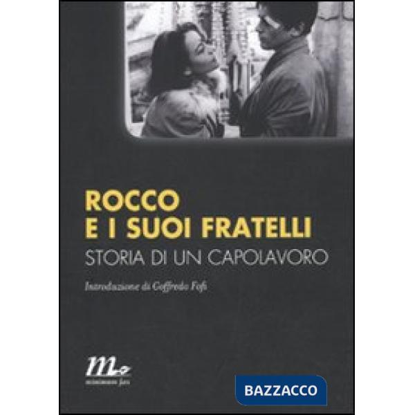 Rocco e i suoi fratelli. Storia di un capolavoro