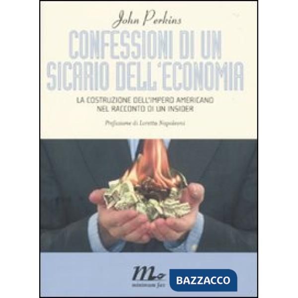 Confessioni di un sicario dell'economia. La costruzione dell'impero americano ne