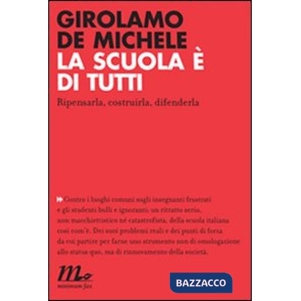 Scuola è di tutti. Ripensarla, costruirla, difenderla (La)