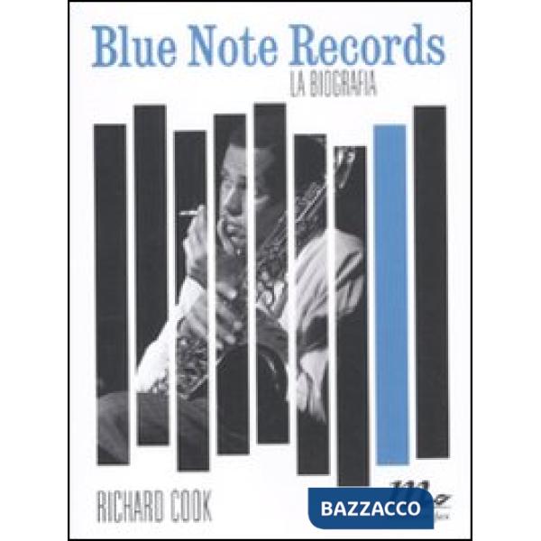 Blue Note Records. La biografia