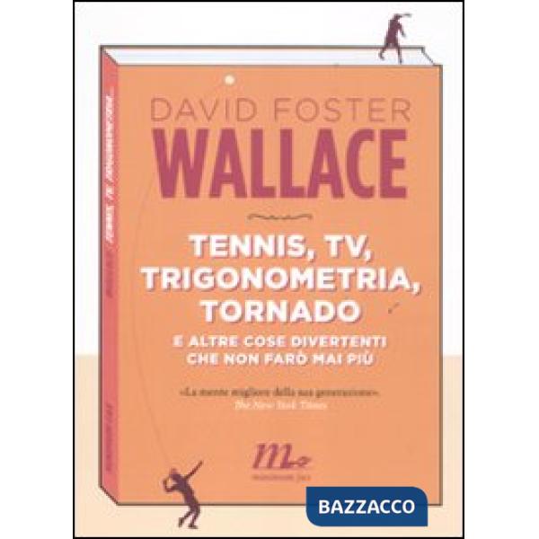 Tennis, Tv, trigonometria, tornado (e altre cose divertenti che non farò mai più