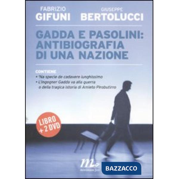 Gadda e Pasolini: antibiografia di una nazione. Con 2 DVD