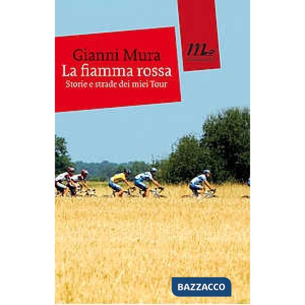 Fiamma rossa. Storie e strade dei miei tour (La)