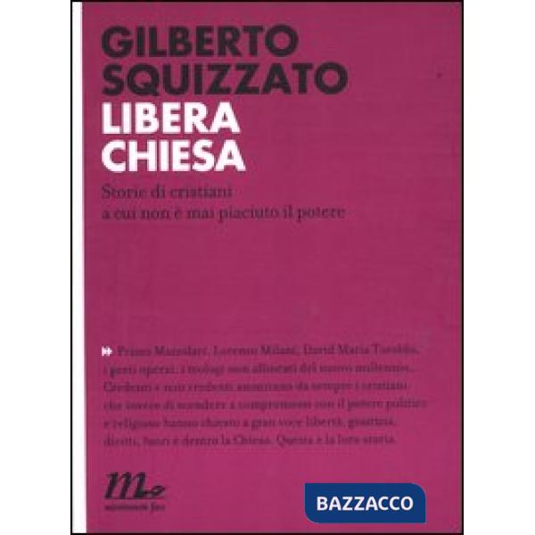 Libera Chiesa. Storie di cristiani a cui non è mai piaciuto il potere