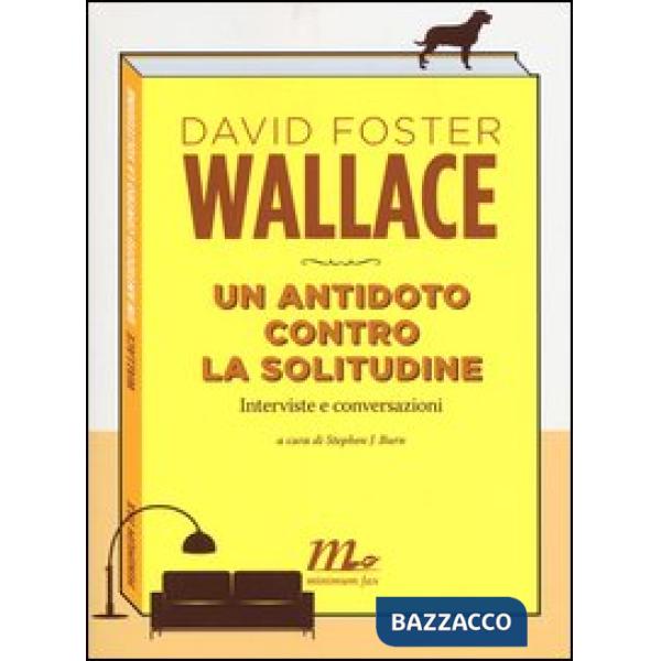 Antidoto contro la solitudine. Interviste e conversazioni (Un)