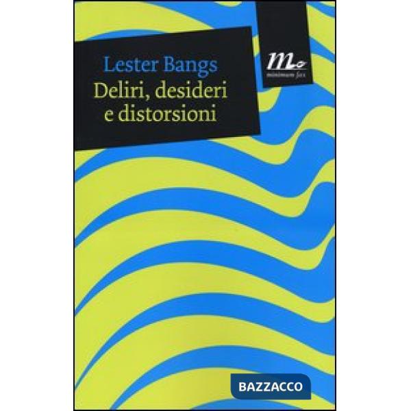 Deliri, desideri e distorsioni