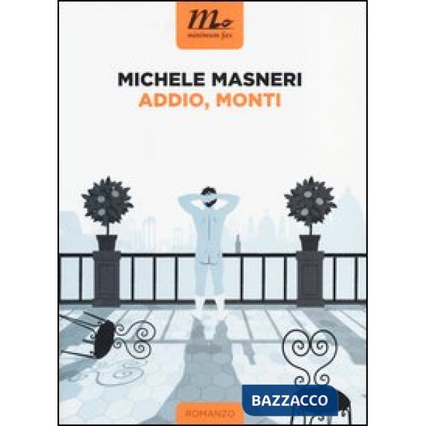 Addio, Monti