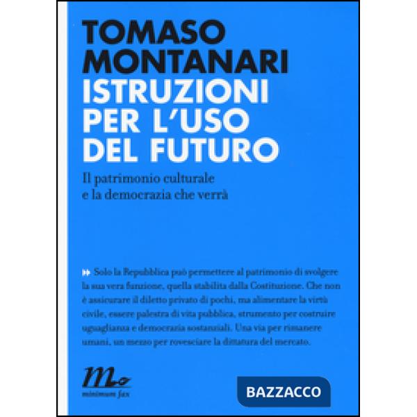 Istruzioni per l'uso del futuro. Il patrimonio culturale e la democrazia che verrà