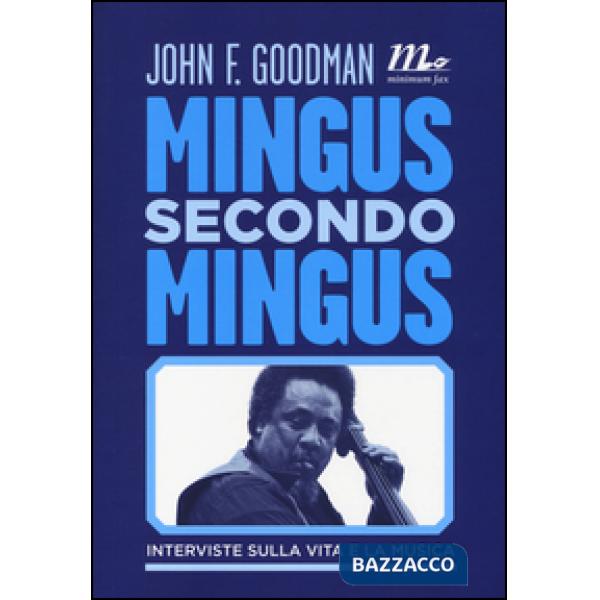 Mingus secondo Mingus. Interviste sulla vita e la musica