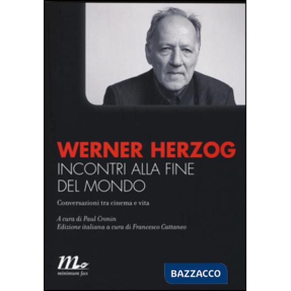 Incontri alla fine del mondo. Conversazioni tra cinema e vita