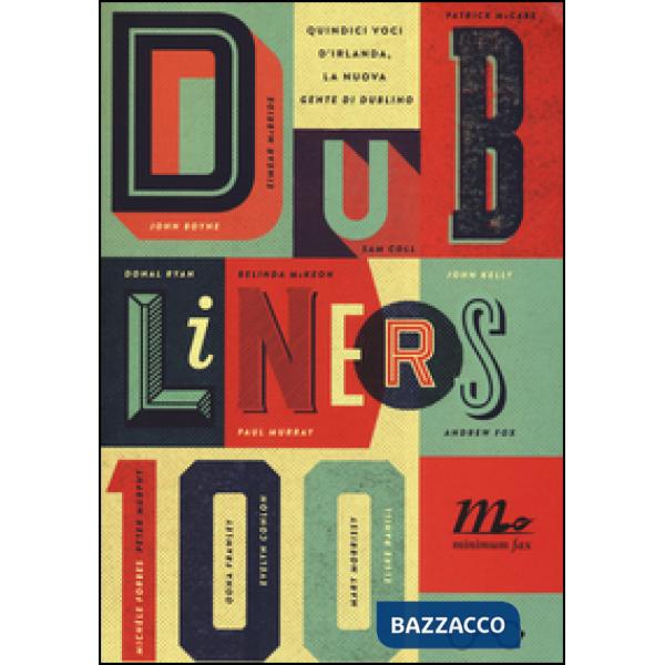 Dubliners 100. Quindici voci d'Irlanda, la nuova «Gente di Dublino»