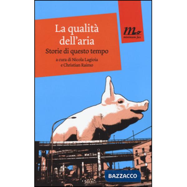 Qualità dell'aria. Storie di questo tempo (La)