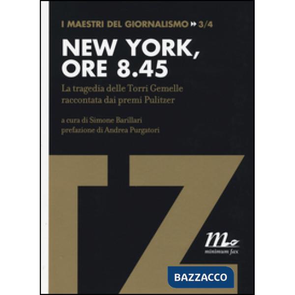 New York, ore 8.45. La tragedia delle Torri Gemelle raccontata dai premi Pulitzer