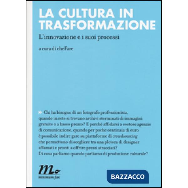 Cultura in trasformazione. L'innovazione e i suoi processi (La)