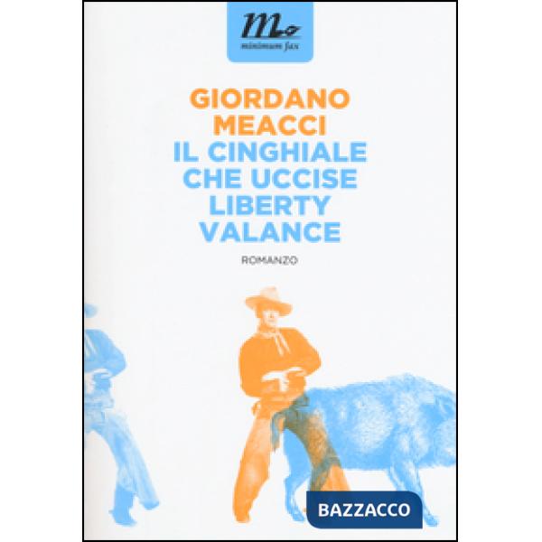 Cinghiale che uccise Liberty Valance (Il)
