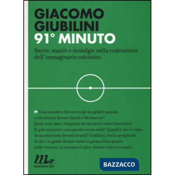91° minuto. Storie, manie e nostalgie nella costruzione dell'immaginario calcistico