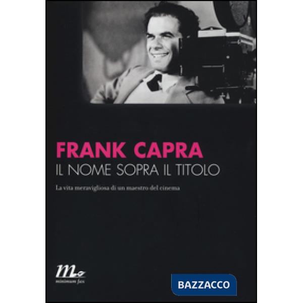 Nome sopra il titolo. La vita meravigliosa di un maestro del cinema (Il)