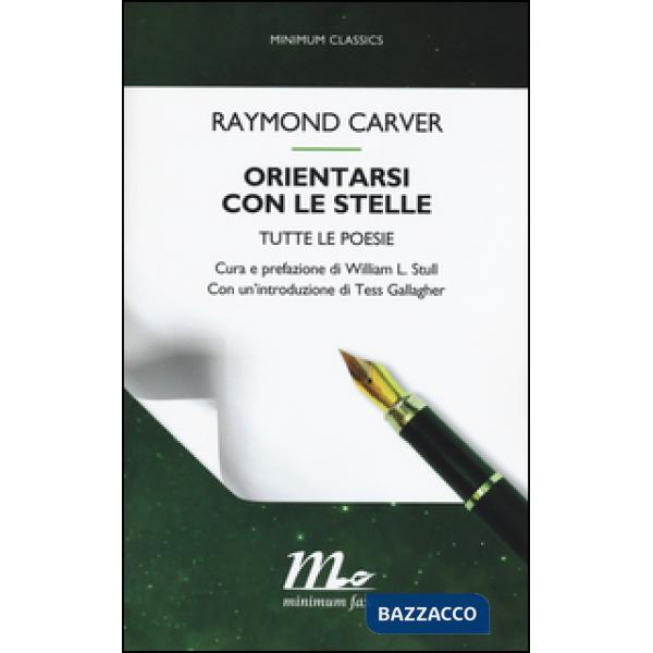 Orientarsi con le stelle. Tutte le poesie
