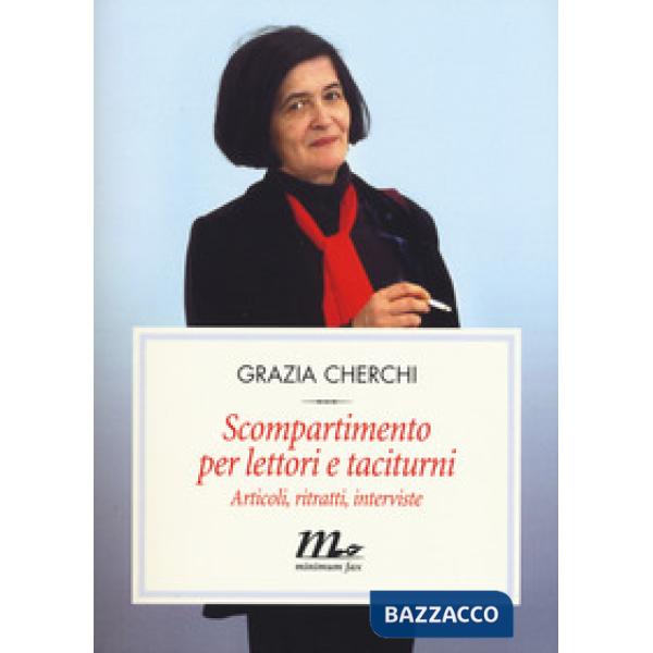 Scompartimento per lettori e taciturni. Articoli, ritratti, interviste