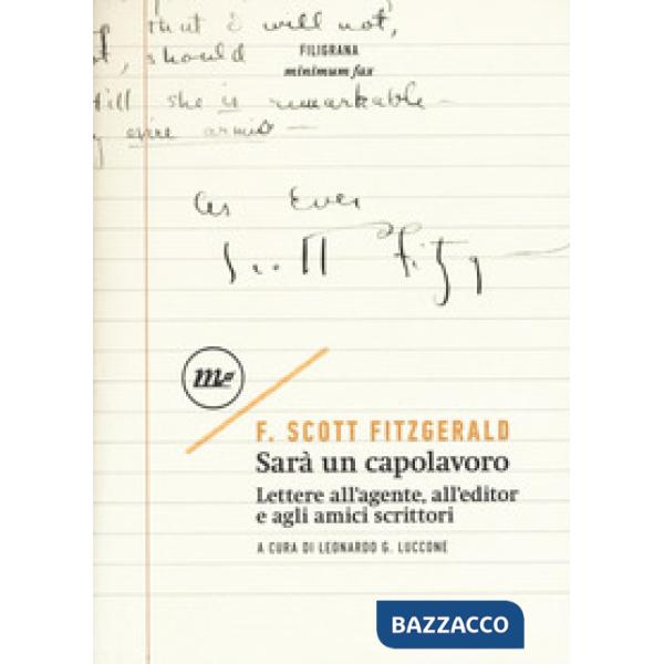 Sarà un capolavoro. Lettere all'agente, all'editor e agli amici scrittori