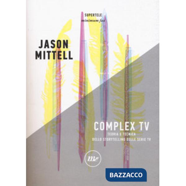 Complex TV. Teoria e tecnica dello storytelling delle serie tv