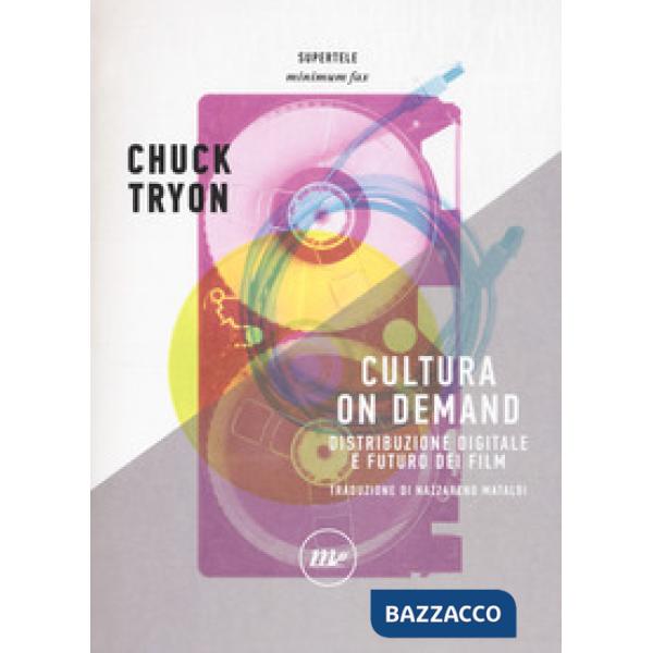 Cultura on demand. Distribuzione digitale e futuro dei film