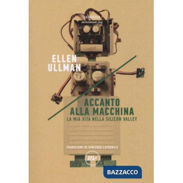 Accanto alla macchina. La mia vita nella Silicon Valley