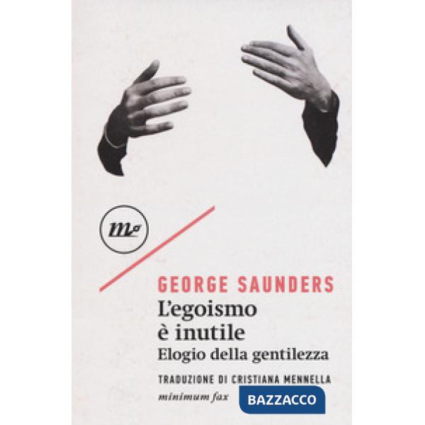 Egoismo è inutile. Elogio della gentilezza (L')