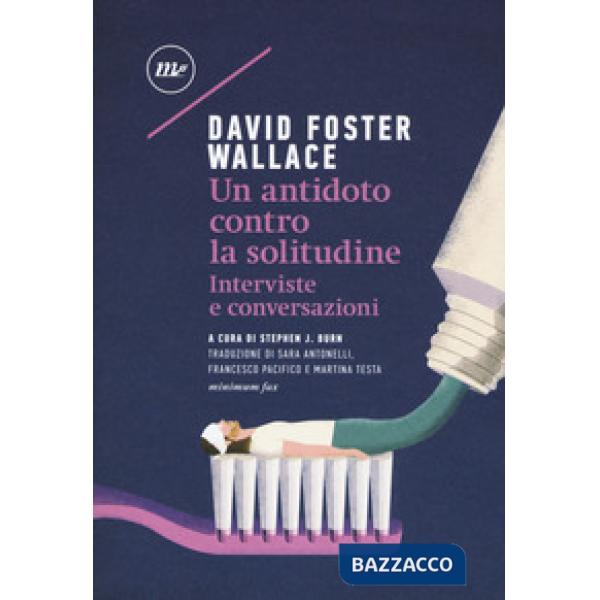 Antidoto contro la solitudine. Interviste e conversazioni (Un)