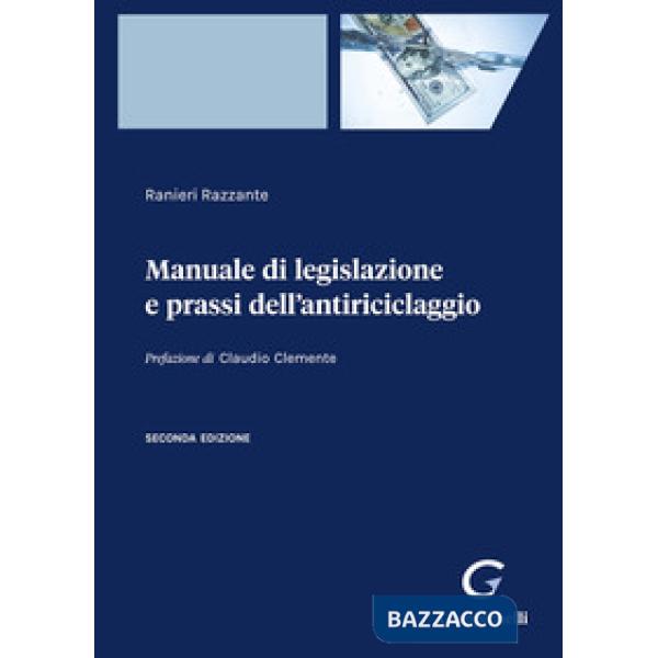 Manuale di legislazione e prassi dell'antiriciclaggio