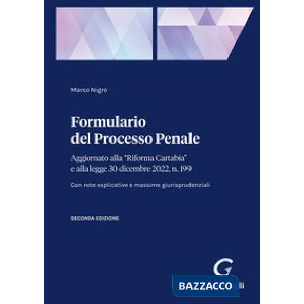 Formulario del processo penale. Aggiornato alla «Riforma Cartabia» e alla legge 30 dicembre 2022, n. 199