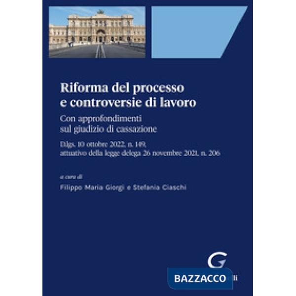 Riforma del processo e controversie di lavoro. Con approfondimenti sul giudizio di cassazione