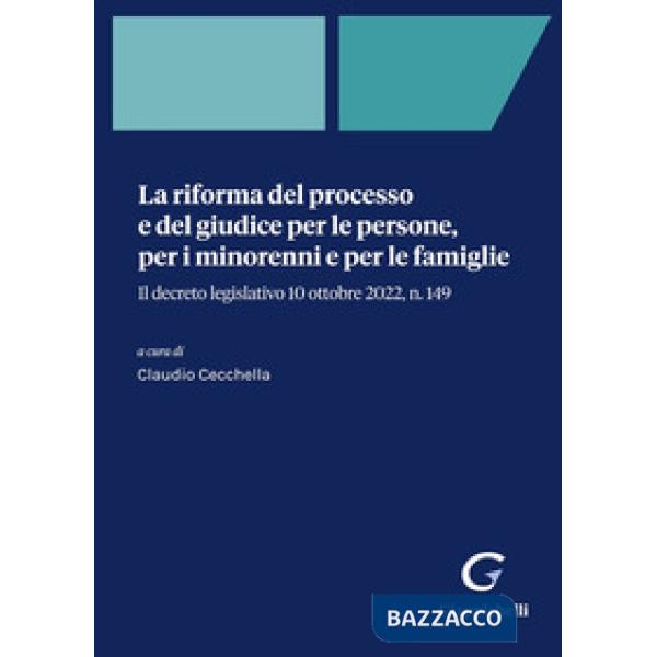 La riforma del processo e del giudice per le persone, per i minorenni e per le famiglie. Il decreto legislativo 10 ottobre 2022,