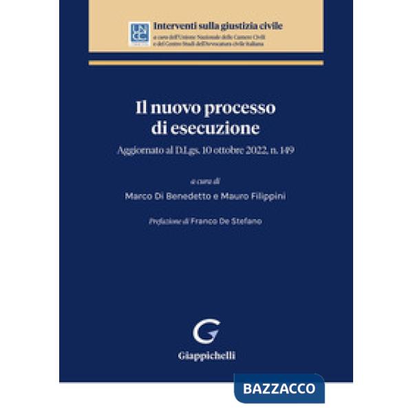 Il nuovo processo di esecuzione. Aggiornato al D.Lgs. 10 ottobre 2022, n. 149
