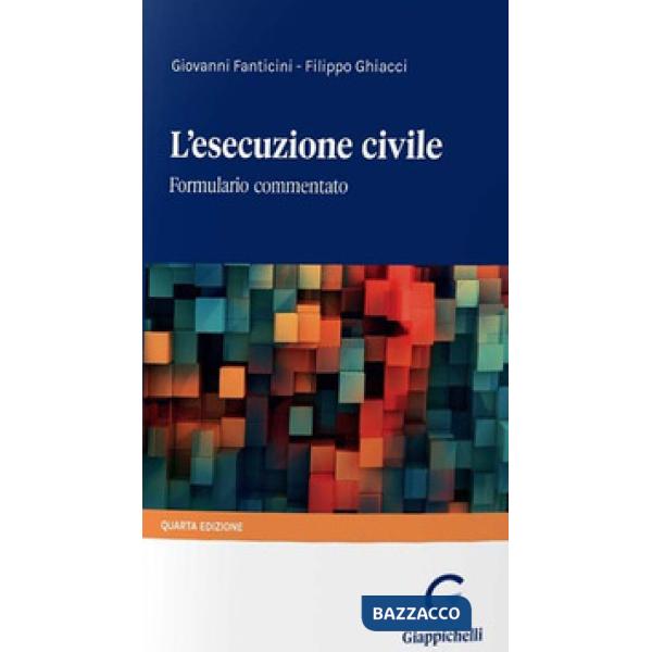 L'esecuzione civile. Formulario commentato