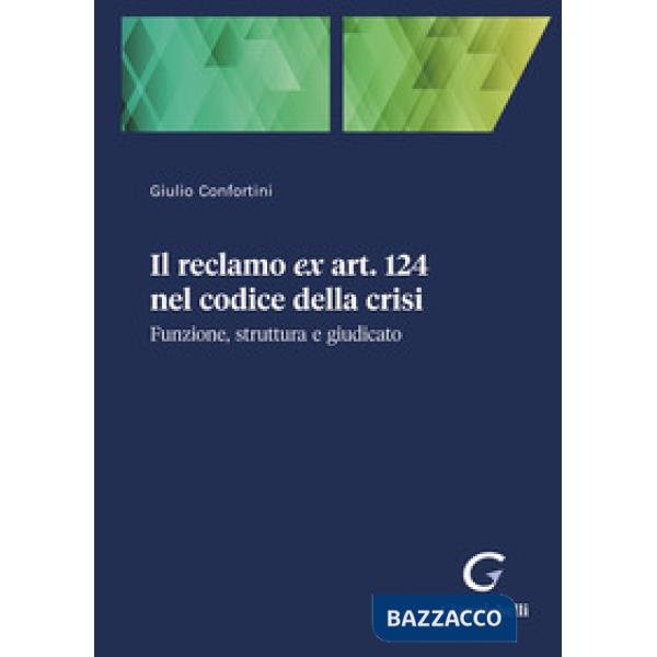 Il reclamo ex art. 124 nel codice della crisi. Funzione, struttura e giudicato