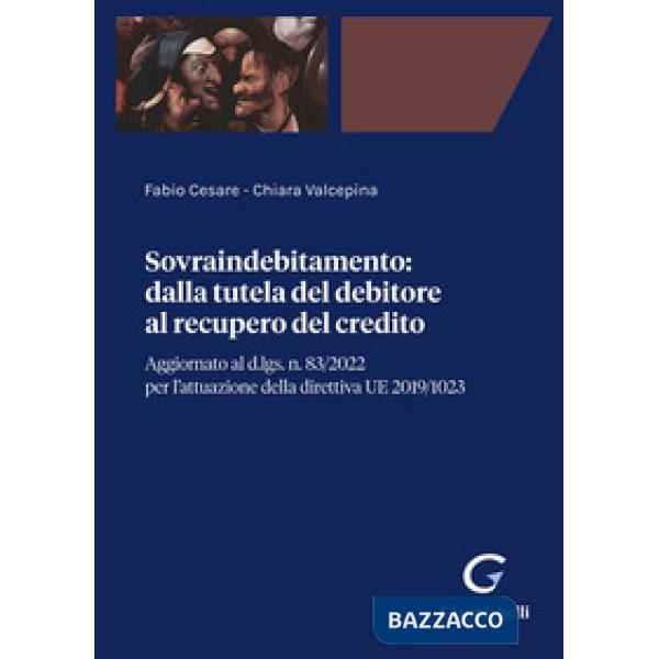 Sovraindebitamento. Dalla tutela del debitore al recupero del credito