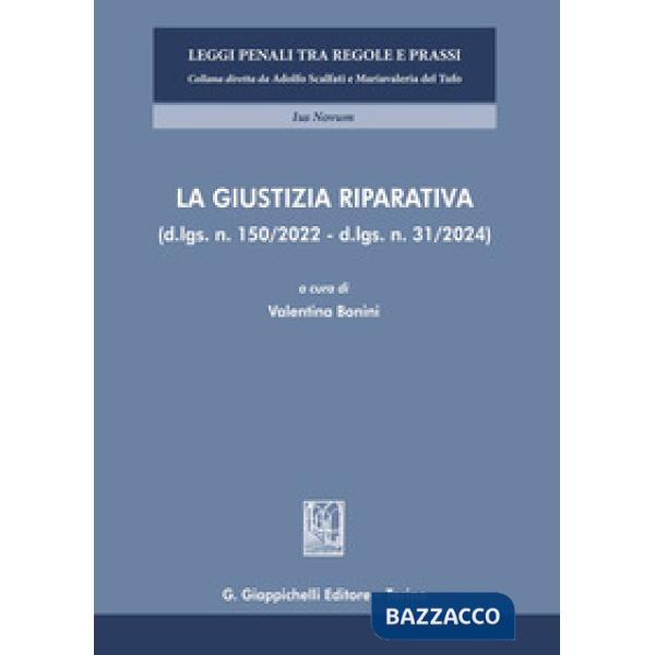 La giustizia riparativa (d-lgs. n. 150/2022 - d.lgs. n. 31/2024)