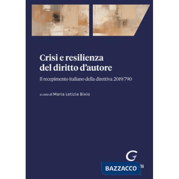 Crisi e resilienza del diritto d'autore. Il recepimento italiano della direttiva 2019/790