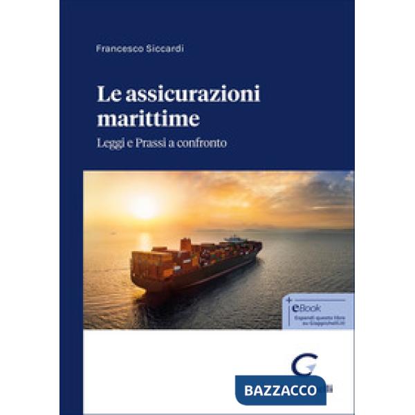 Le assicurazione marittime. Leggi e prassi a confronto
