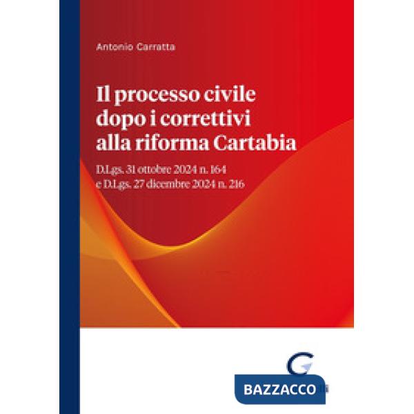 Il processo civile dopo i correttivi alla riforma Cartabia. D.Lgs. 31 ottobre 2024 n. 164 e D.Lgs. 27 dicembre 2024 n. 216