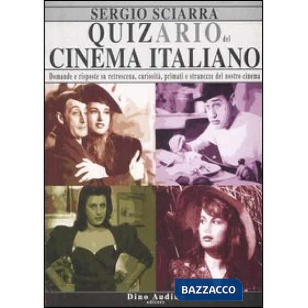 Quizario del cinema italiano. Domande e risposte su retroscena, curiosità, prima