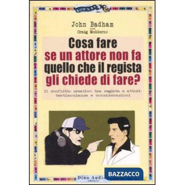Cosa fare se un attore non fa quello che il regista gli chiede di fare?