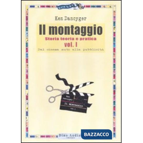Montaggio (Il). Vol. 1: Dal cinema muto alla pubblicità
