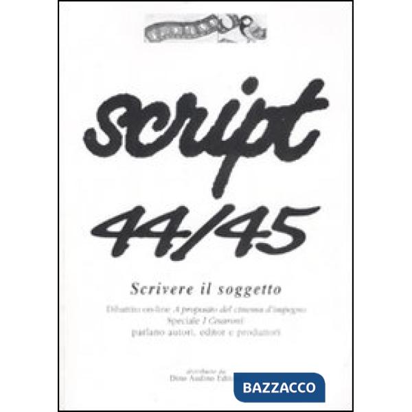 Script vol. 44-45. Scrivere il soggetto.