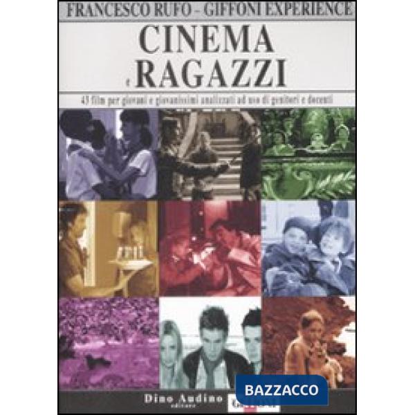 Cinema e ragazzi. 43 film per giovani e giovanissimi analizzati ad uso di genitori e docenti. Vol. 2