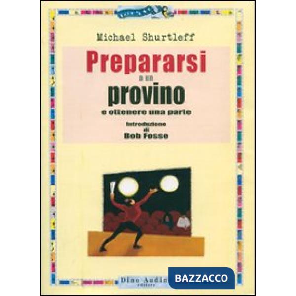 Prepararsi a un provino e ottenere una parte